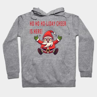 Ho Ho Ho-liday Cheer is Here! Hoodie